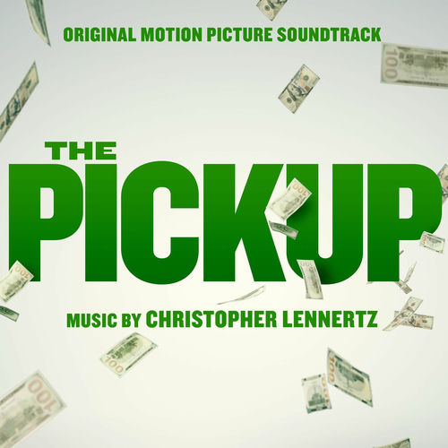 The Pickup (Original Motion Picture Soundtrack) از Christopher Lennertz