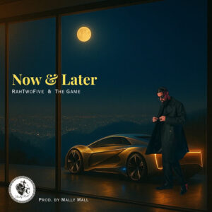 Now & Later از RAHTWOFIVE