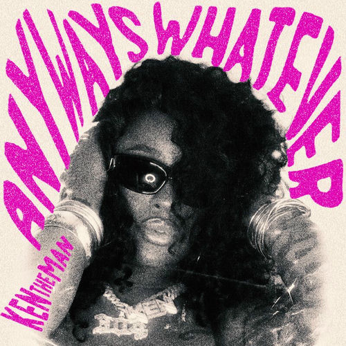 Anyways, Whatever از KenTheMan