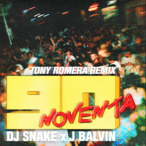 Noventa (Tony Romera Remix) از DJ Snake