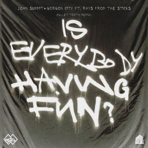 Is Everybody Having Fun? (feat. rhys from the sticks) (bullet tooth Remix) از John Summit