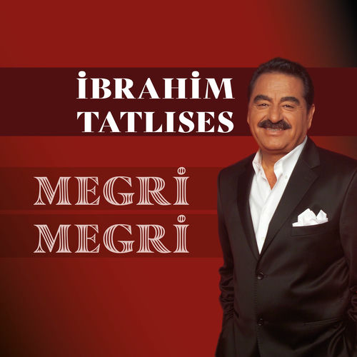 Megri Megri از İbrahim Tatlıses