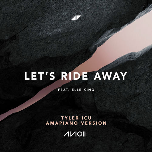 Let's Ride Away (Tyler ICU Amapiano Version - Extended) از Avicii