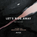 Let's Ride Away (Tyler ICU Amapiano Version) از Avicii