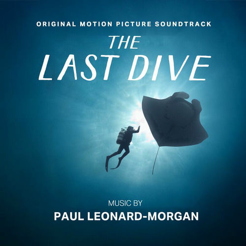 The Last Dive (Original Motion Picture Soundtrack) از Paul Leonard-Morgan