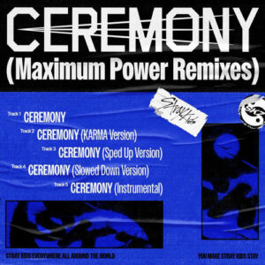 CEREMONY (Maximum Power Remixes) از Stray Kids