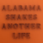 Another Life از Alabama Shakes