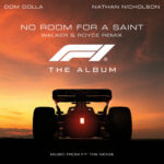 No Room For A Saint (feat. Nathan Nicholson) [From F1® The Movie] (Walker & Royce Remix) از Dom Dolla