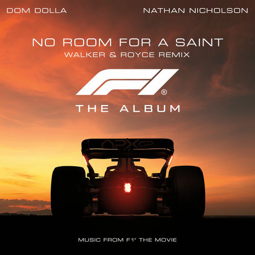 No Room For A Saint (feat. Nathan Nicholson) [From F1® The Movie] (Walker & Royce Remix) از Dom Dolla