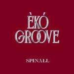 ÈKÓ GROOVE از SPINALL