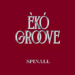 ÈKÓ GROOVE از SPINALL