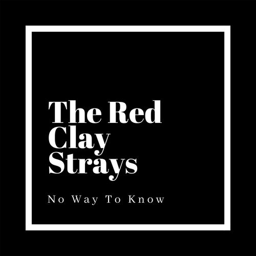 No Way to Know از The Red Clay Strays