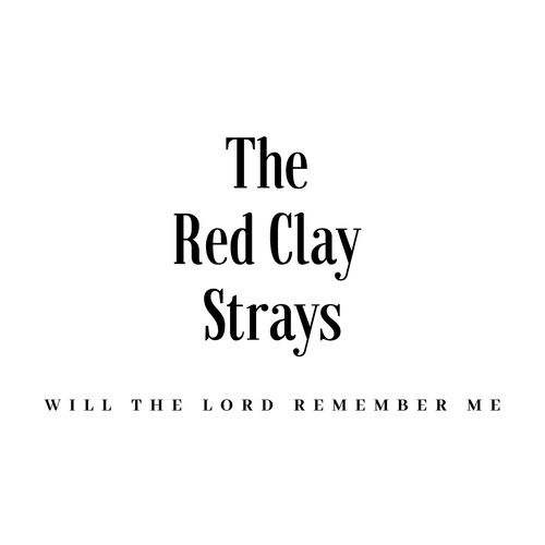 Will the Lord Remember Me از The Red Clay Strays