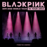 BLACKPINK 2019-2020 WORLD TOUR IN YOUR AREA -TOKYO DOME- (Live) از BLACKPINK