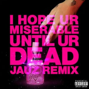 i hope ur miserable until ur dead (Jauz Remix) از Nessa Barrett