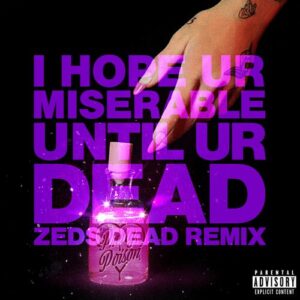 i hope ur miserable until ur dead (Zeds Dead Remix) از Nessa Barrett