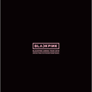 BLACKPINK ARENA TOUR 2018 "SPECIAL FINAL IN KYOCERA DOME OSAKA" از BLACKPINK