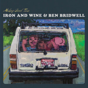 Making Good Time از Iron & Wine