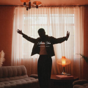 Adore You از CalledOut Music