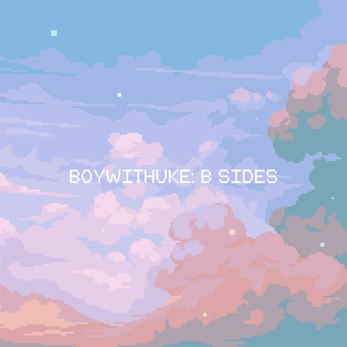 BoyWithUke: B Sides از BoyWithUke
