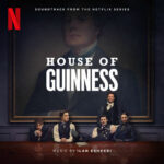House of Guinness (Soundtrack from the Netflix Series) از Ilan Eshkeri