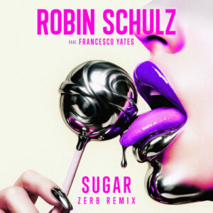 Sugar (feat. Francesco Yates) (Zerb Remix) از Robin Schulz