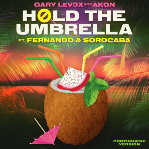 Hold The Umbrella (Portuguese Version) از Gary LeVox