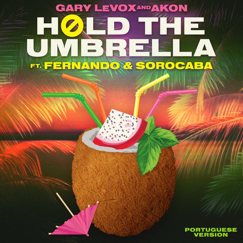 Hold The Umbrella (Portuguese Version) از Gary LeVox