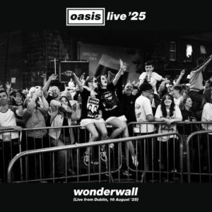 Wonderwall (Live from Dublin, 16 August '25) از Oasis