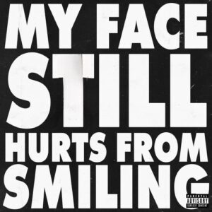 MY FACE STILL HURTS FROM SMILING از Lizzo