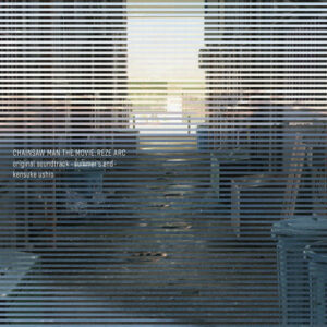 CHAINSAW MAN - THE MOVIE: REZE ARC (Original Motion Picture Soundtrack) از kensuke ushio