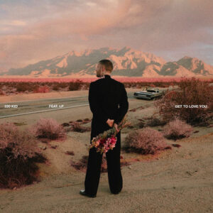 Get To Love You (feat. LP) از 220 KID