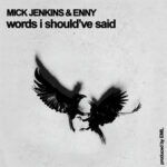 Words I should've said از Mick Jenkins