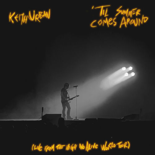 'Til Summer Comes Around (Live from the HIGH AND ALIVE WORLD TOUR) از Keith Urban