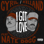 I Got Love (feat. Nate Dogg) از Cyril