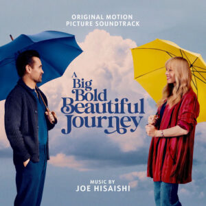 A Big Bold Beautiful Journey (Original Motion Picture Soundtrack) از Joe Hisaishi
