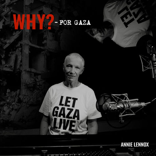 WHY? - FOR GAZA (Together For Palestine) از Annie Lennox