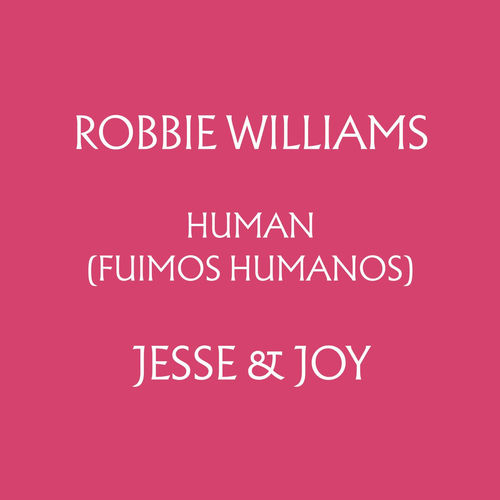 Human (feat. Jesse & Joy) (Fuimos Humanos) از Robbie Williams