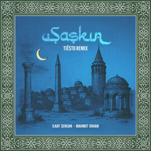 Şașkın (Tiësto Remix) از Ilkay Sencan