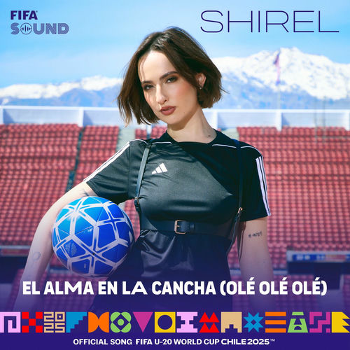 El Alma En La Cancha (Olé Olé Olé) (The Official Song of the FIFA U-20 World Cup Chile 2025) از Shirel