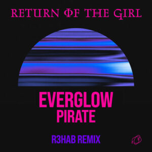 Pirate (R3HAB Remix) از Everglow