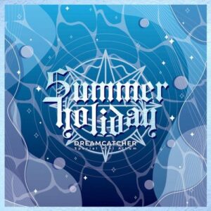 [Summer Holiday] از Dreamcatcher