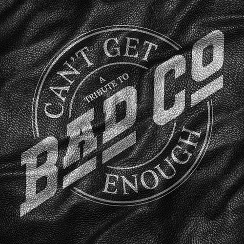 Can't Get Enough: A Tribute To Bad Company از Bad Company