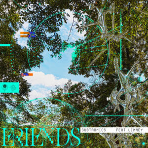 Friends (feat. Linney) از Subtronics