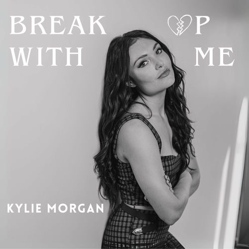 Break Up With Me از Kylie Morgan