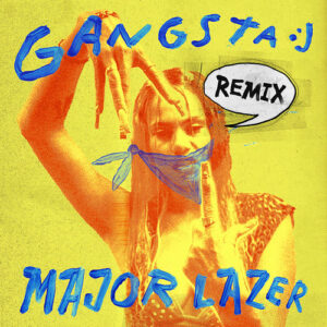 GANGSTA (Remixes) از Major Lazer