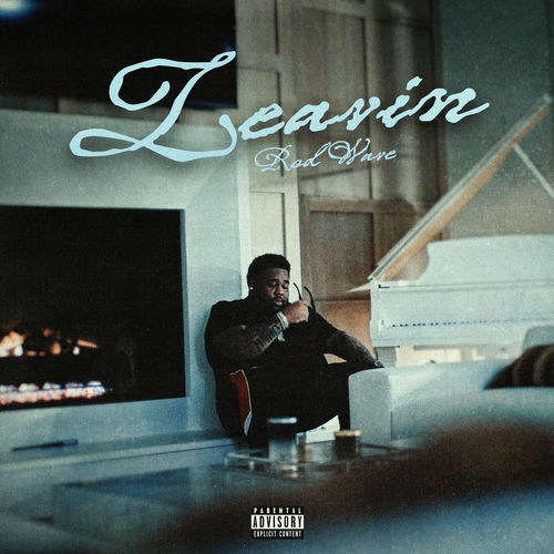Leavin از Rod Wave