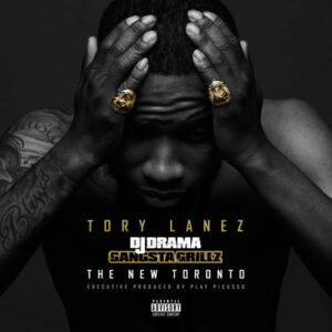 The New Toronto (Gangsta Grillz) از Tory Lanez