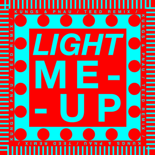 Light Me Up (TEED Remix) از Kungs