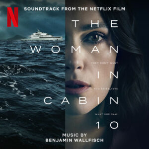 The Woman in Cabin 10 (Soundtrack from the Netflix Film) از Benjamin Wallfisch